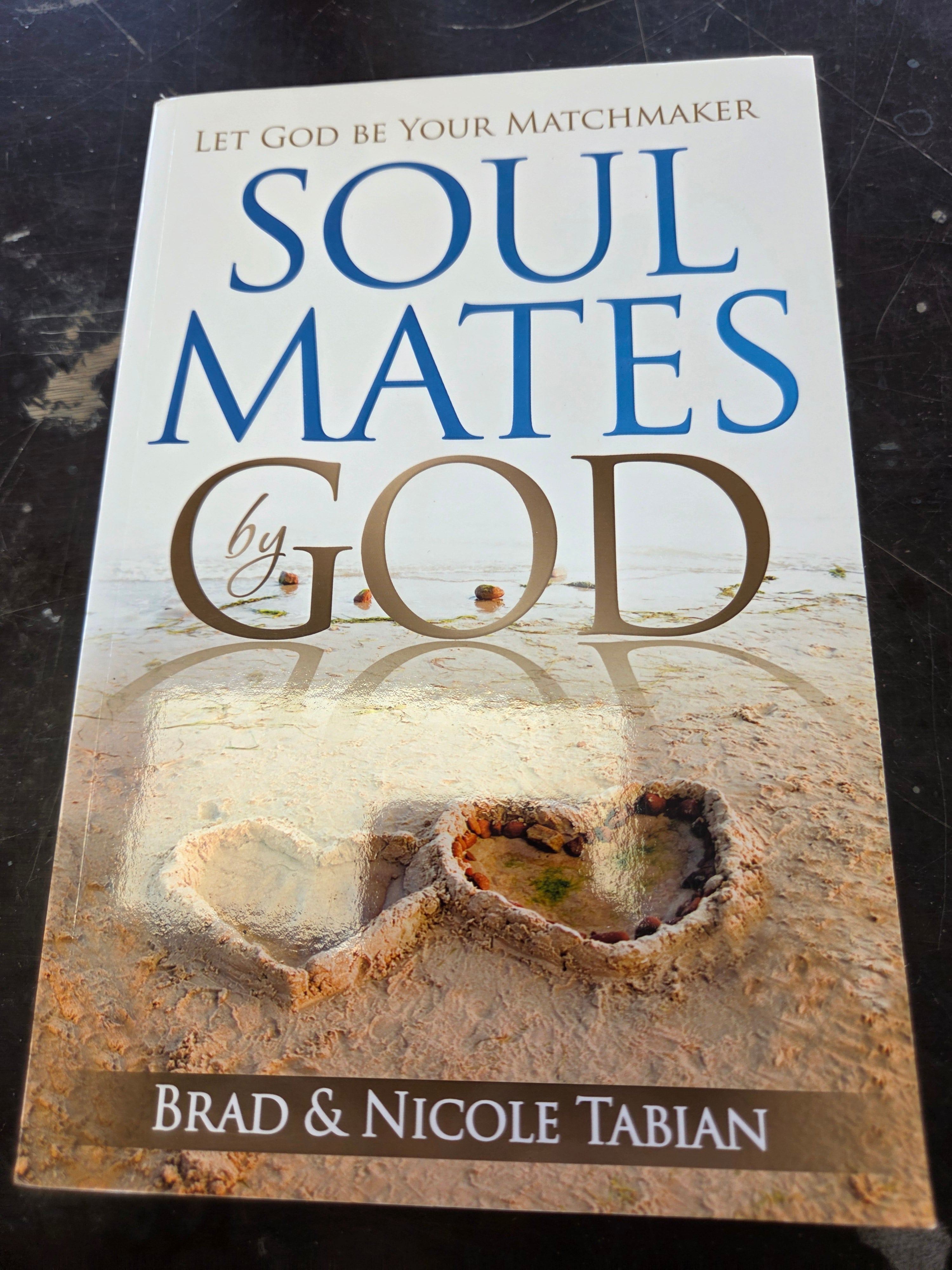 Soul Mates by God by Brad & Nicole Tabian