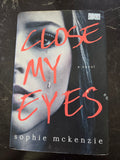 Close My Eyes by Sophie McKenzie (Hardcover) (Used)