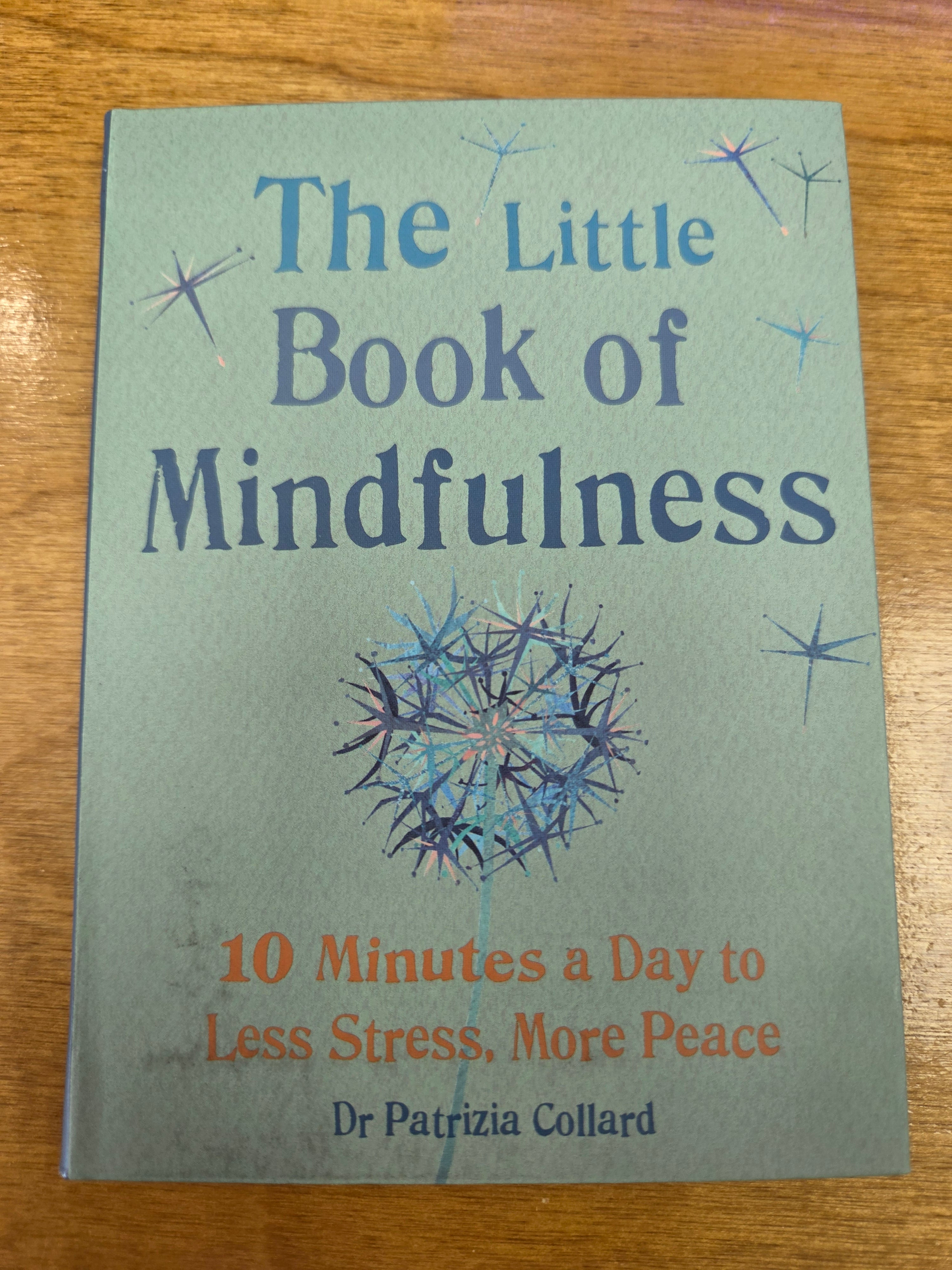 The Little Book of Mindfulness by Dr. Patricia Collard