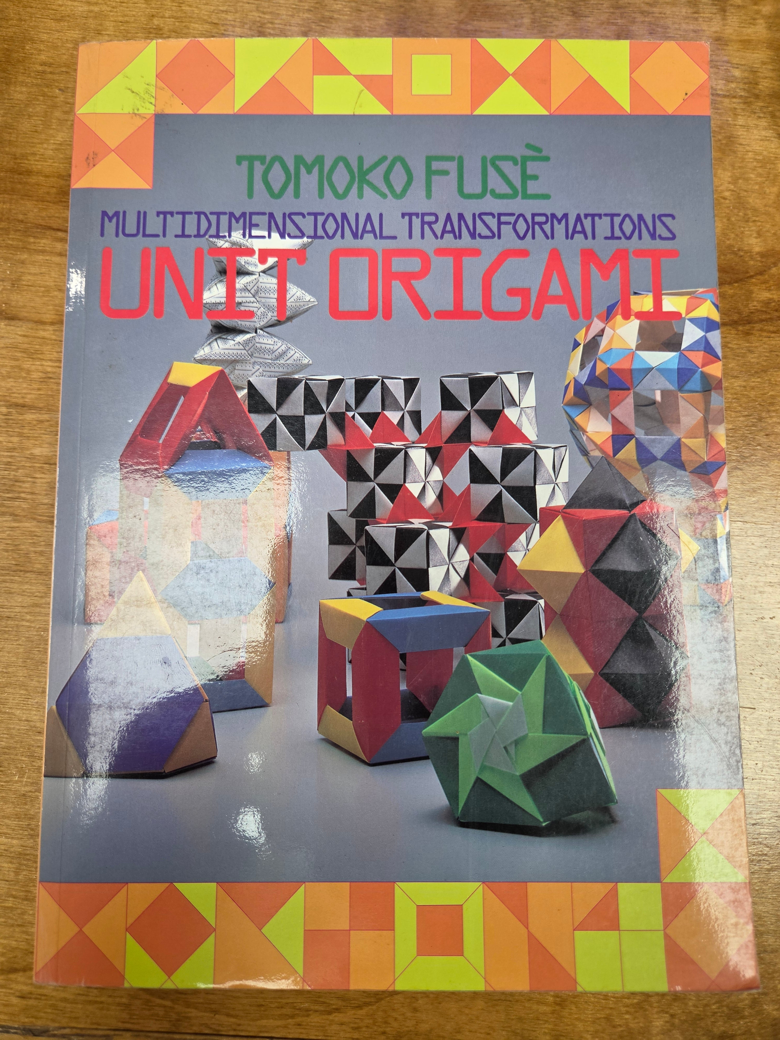 Unit Origami: Multidimensional Transformations by Tomoko Fuse (Used)